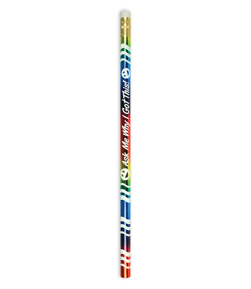 Metallic 'Ask me why I got this!' pencil